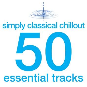Various - Simply Classical Chillout - 50 Essential Tracks (Download) - Download
