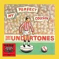 The Undertones - My Perfect Cousin / Hard Luck (Again) / I Don’t Wanna See (You Again) (RSD)