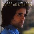 Gilbert O’Sullivan - Out Of The Question (Download)