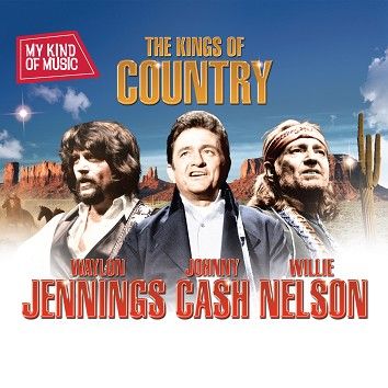 Waylon Jennings, Johnny Cash & Willie Nelson - My Kind Of Music - The Kings of Country (Download) - Download